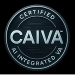 Official CAIVA Certified AI Integrated VA badge for Targeted Business Support, verifying expert proficiency in integrating Artificial Intelligence with virtual assistant services for business efficiency.